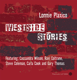 lonnie Plaxico's - West Side Stories w/ Special Guests Cassandra Wilson, Ravi Coltrane, Steve Coleman, Carla Cook and Gary Thomas